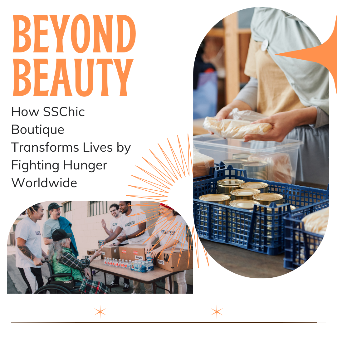 Beyond Beauty: How SSChic Boutique Transforms Lives by Fighting Hunger Worldwide